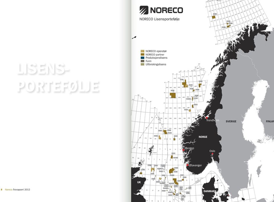 15 LISENS- PORTEFØLJE NORECO operatør NORECO partner Produksjonslisens Funn Utforskingslisens 67 2E 3E 4E 68 5E 6E 7E 8E 6601 6603 6604 6605 6606 PL525 6607 6608 6609 6610 6602 PL385 PL484 PL520 6808