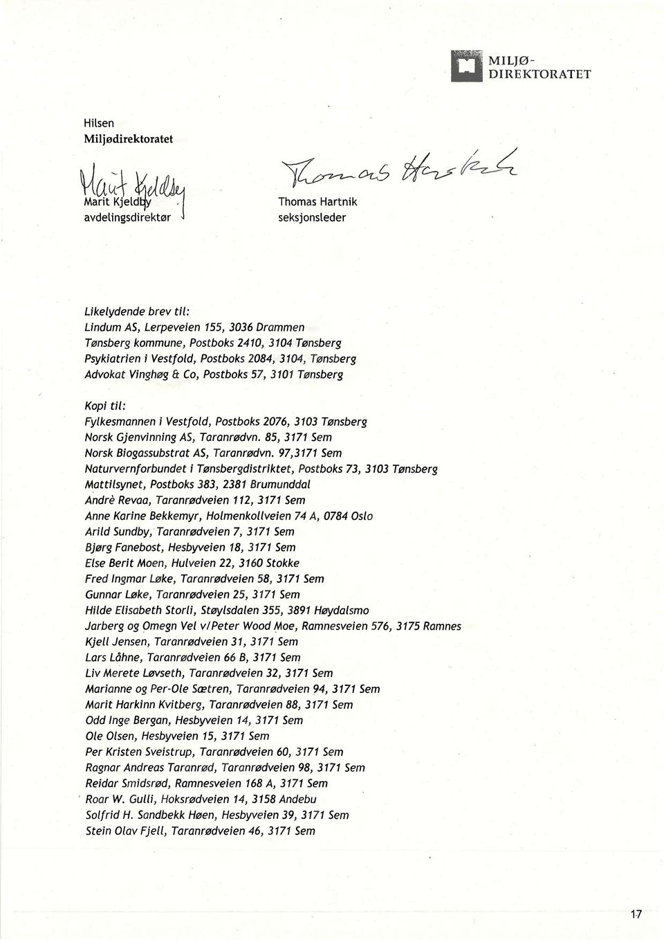 Norsk Gjenvinning AS, Taranrødvn. 85, 3171 Sem Norsk Biogassubstrat AS, Taranrødvn.