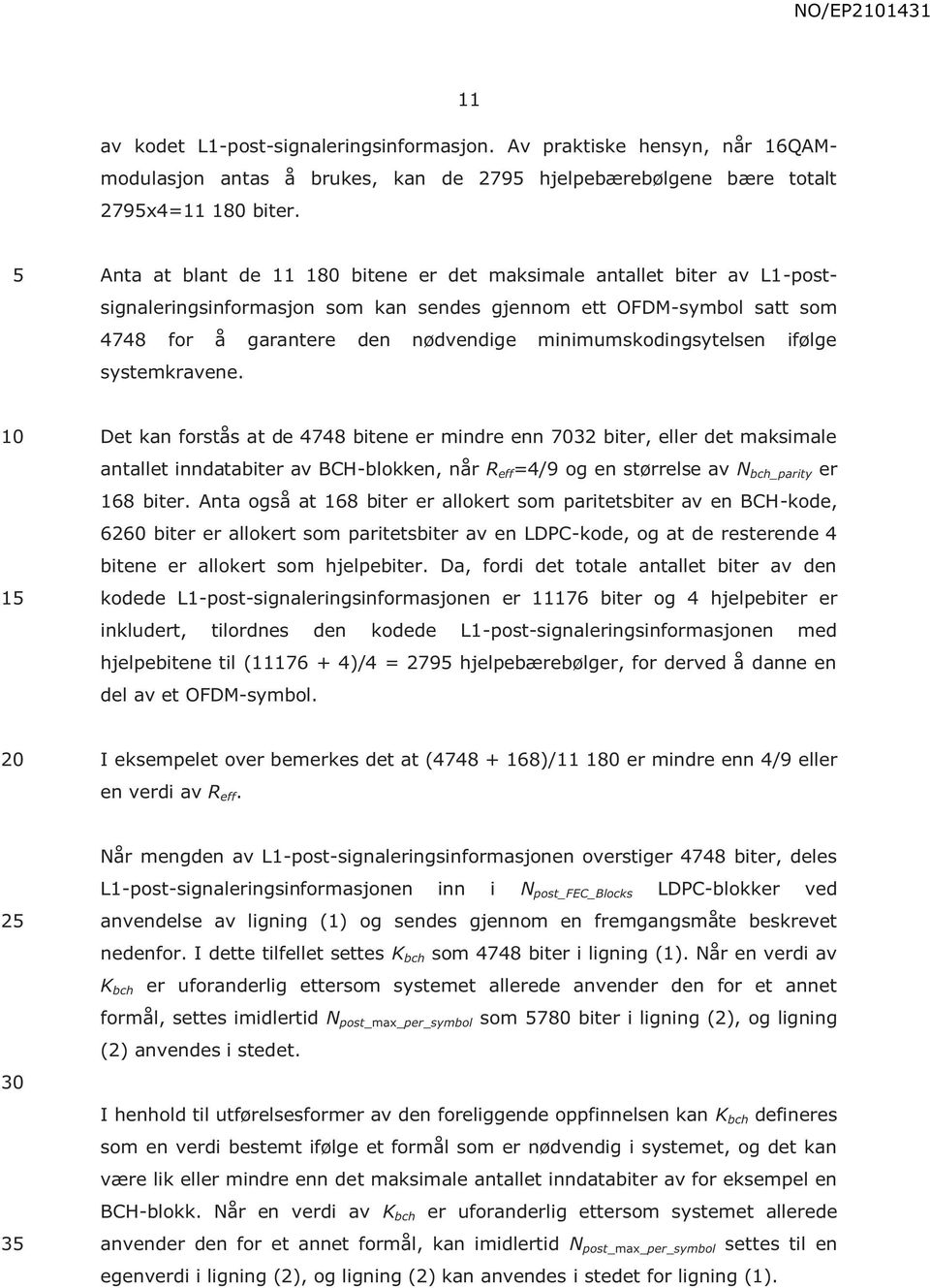 minimumskodingsytelsen ifølge systemkravene.