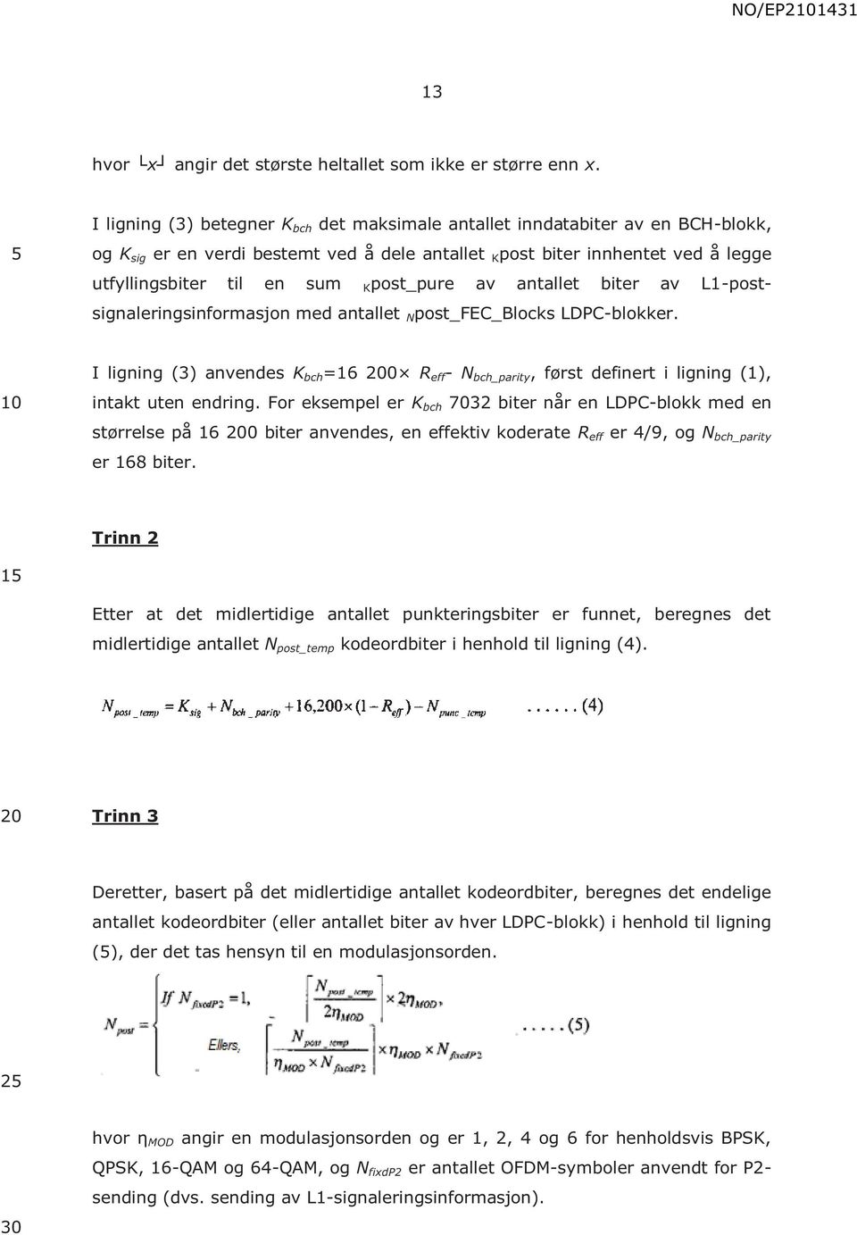 Kpost_pure av antallet biter av L1-postsignaleringsinformasjon med antallet N post_fec_blocks LDPC-blokker.