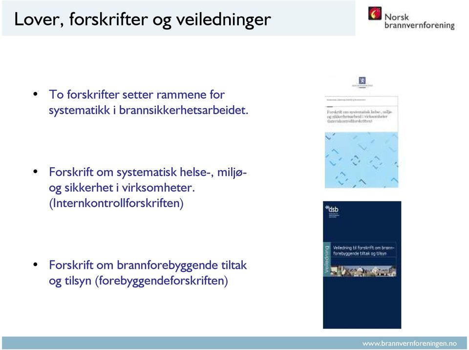 Forskrift om systematisk helse-, miljøog sikkerhet i virksomheter.