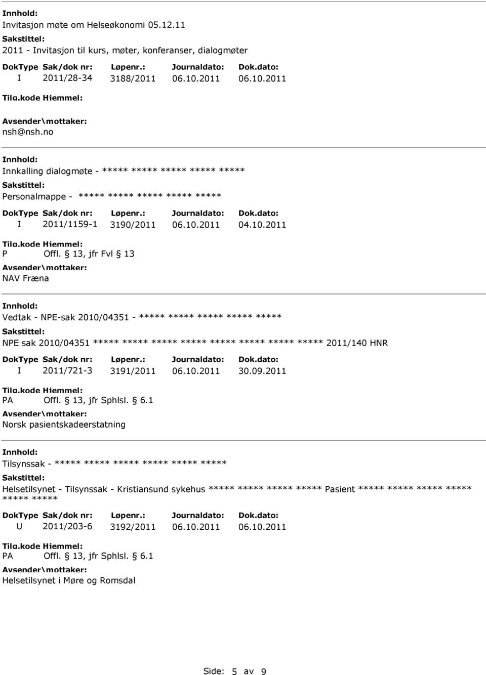 no nnhold: nnkalling dialogmøte - Personalmappe - P 2011/1159-1 3190/2011 Offl. 13, jfr Fvl 13 NAV Fræna 04.10.