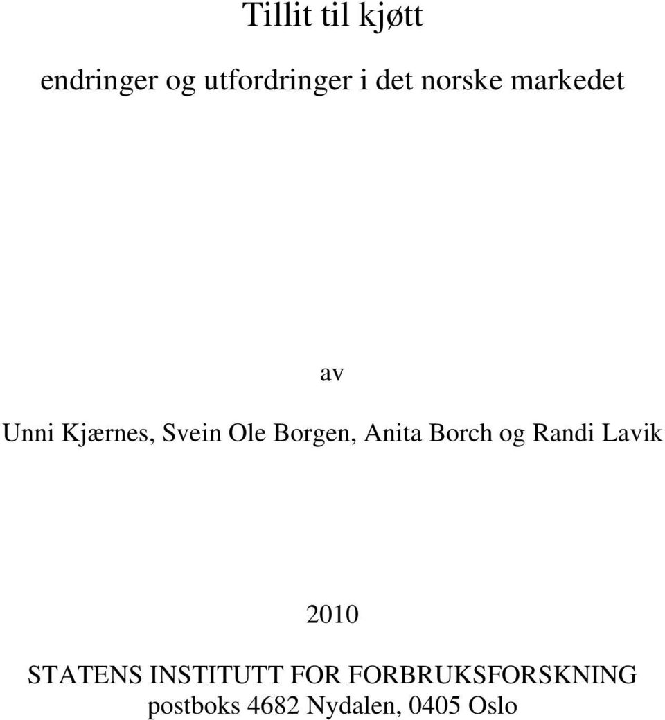 Anita Borch og Randi Lavik 2010 STATENS INSTITUTT