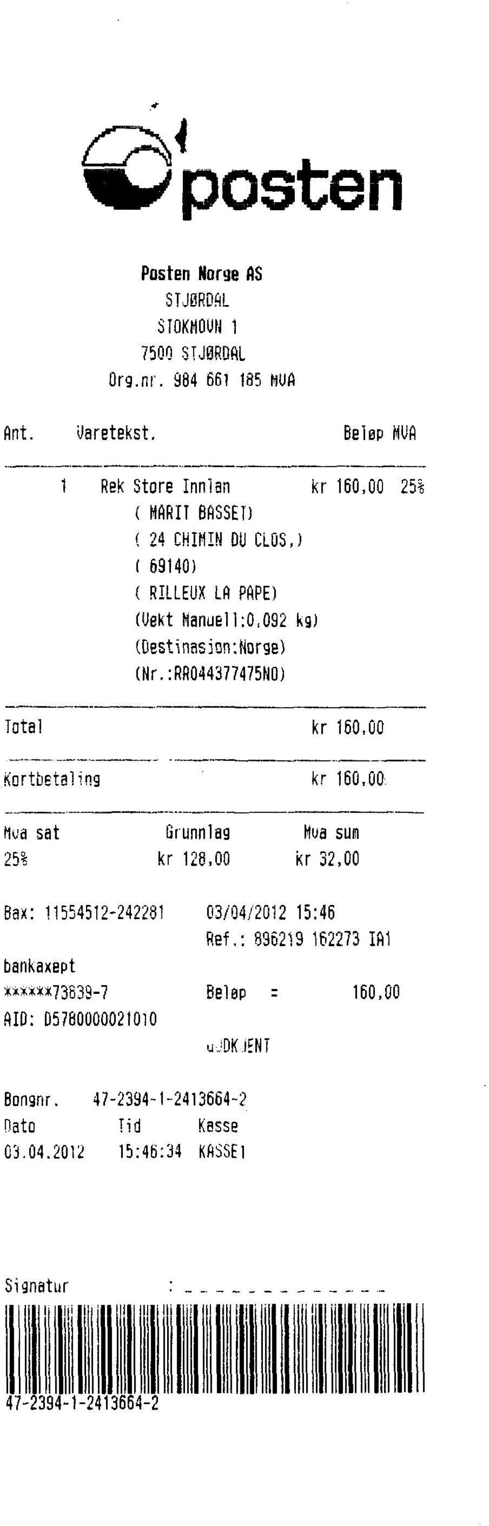 (Destnasion:Norge) (Nr.:RR044377475NO) Total kr 160,00 Kortbetaling kr 160,00.