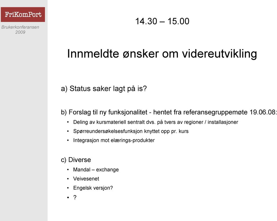 08: Deling av kursmateriell sentralt dvs.