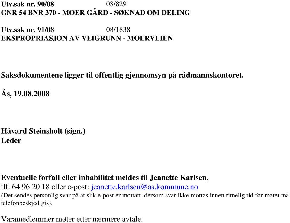 64 96 20 18 eller e-post: jeanette.karlsen@as.kommune.