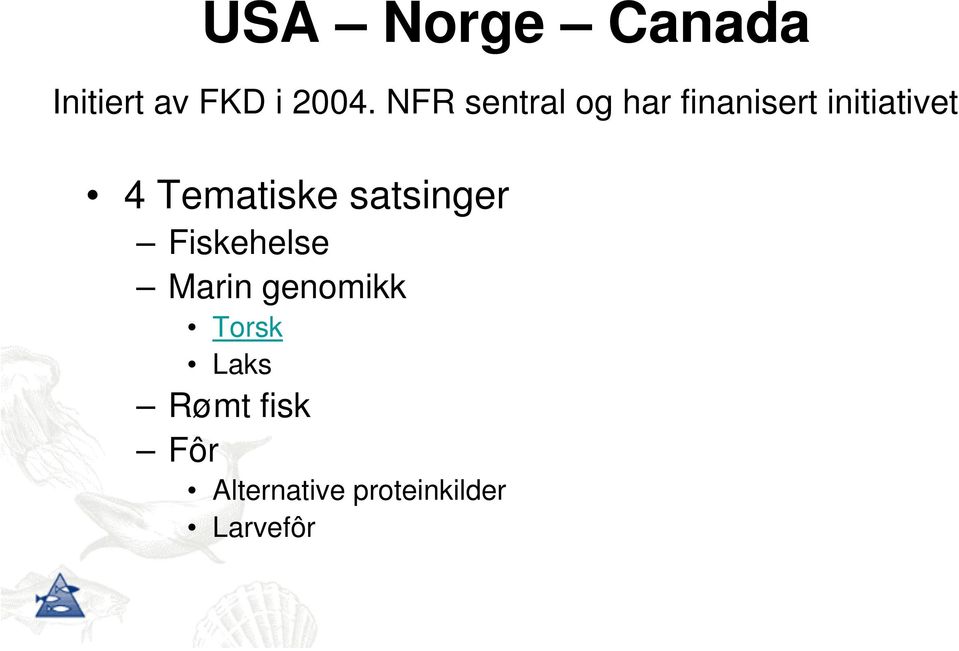 Tematiske satsinger Fiskehelse Marin genomikk