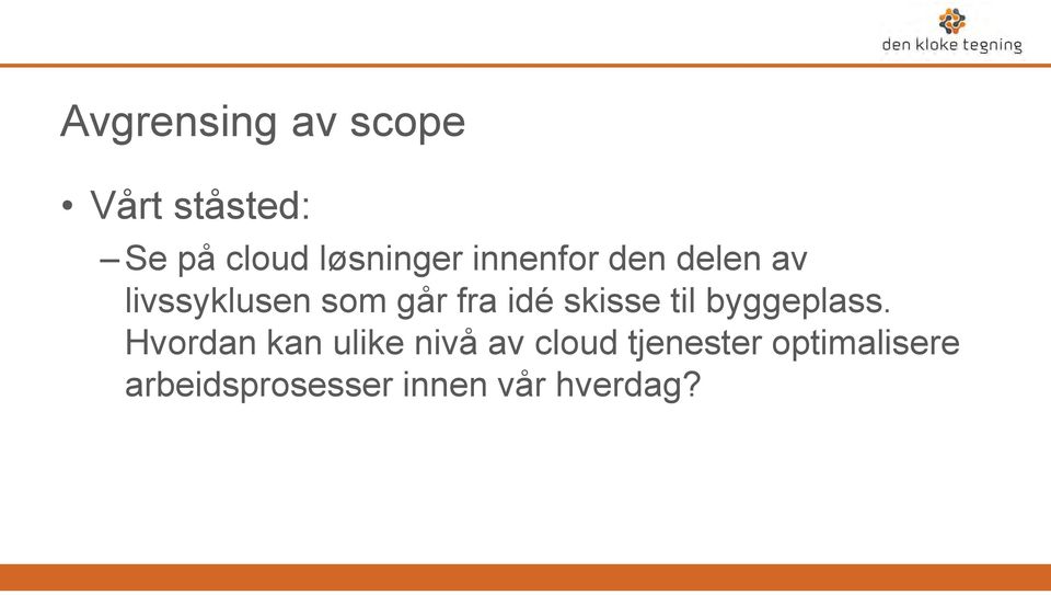 fra idé skisse til byggeplass.