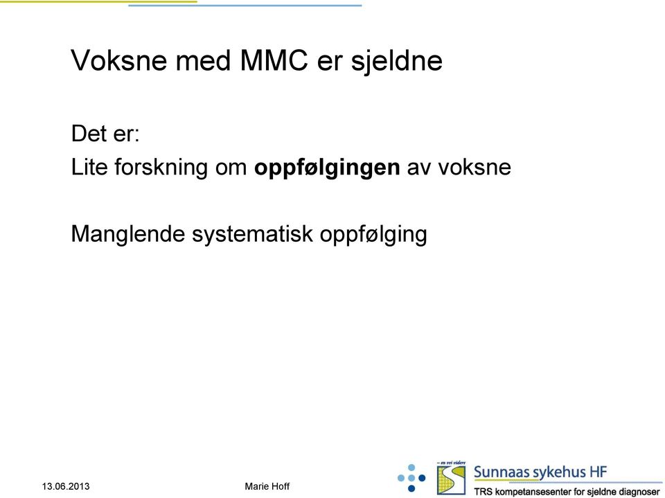 oppfølgingen av voksne Manglende