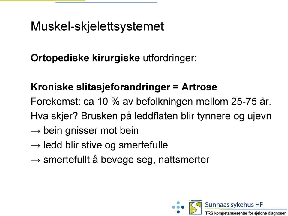 25-75 år. Hva skjer?