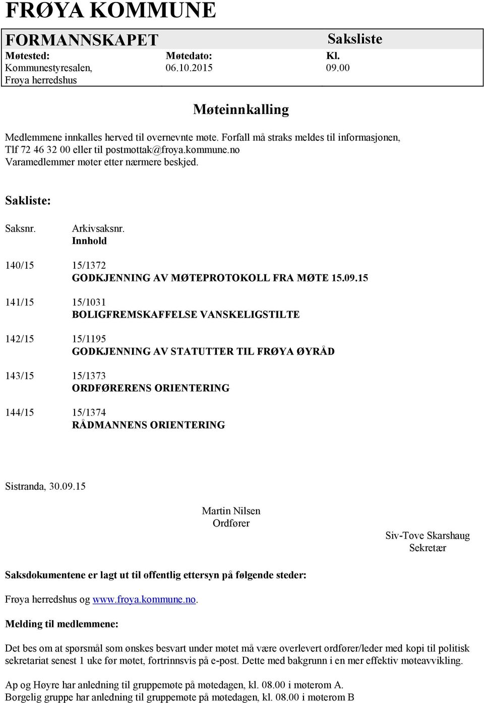 Innhold 140/15 15/1372 GODKJENNING AV MØTEPROTOKOLL FRA MØTE 15.09.