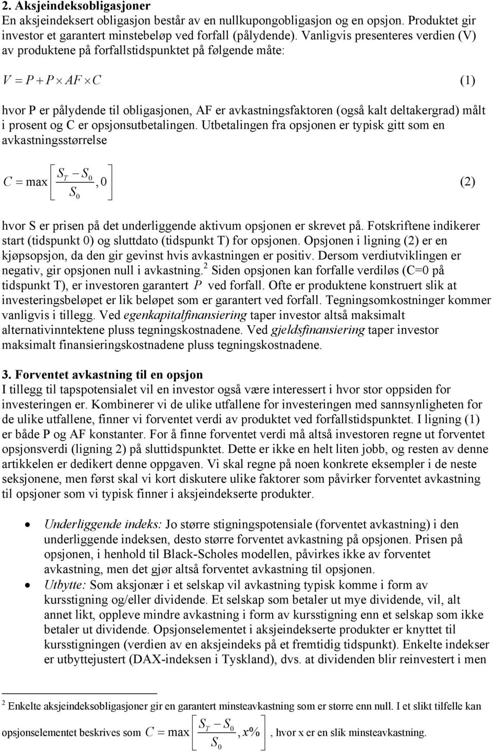 Ubealge fra opsoe er yps g som e avasgssørrelse C S S T max, S hvor S er prse på de derlggede avm opsoe er sreve på. Fosrfee derer sar dsp og sldao dsp T for opsoe.