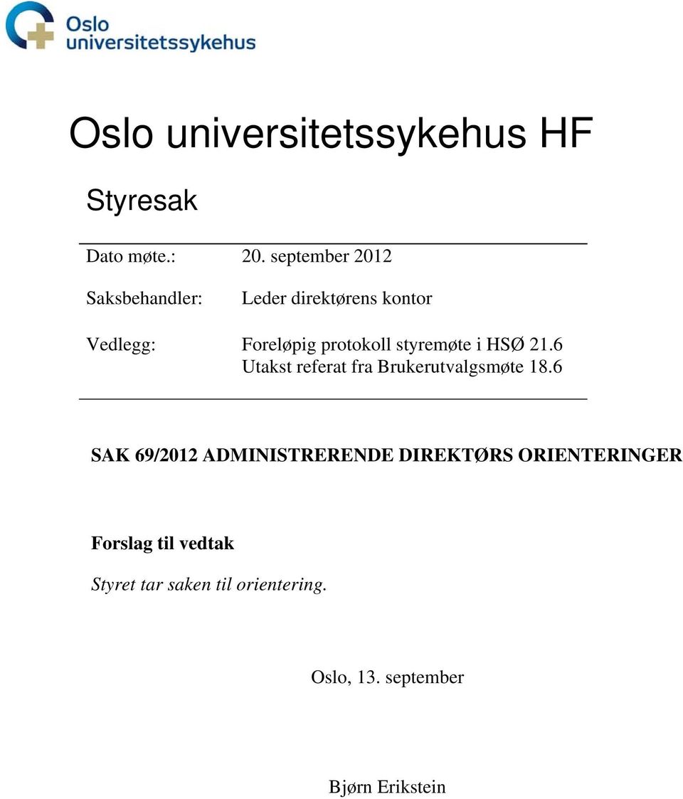 styremøte i HSØ 21.6 Utakst referat fra Brukerutvalgsmøte 18.