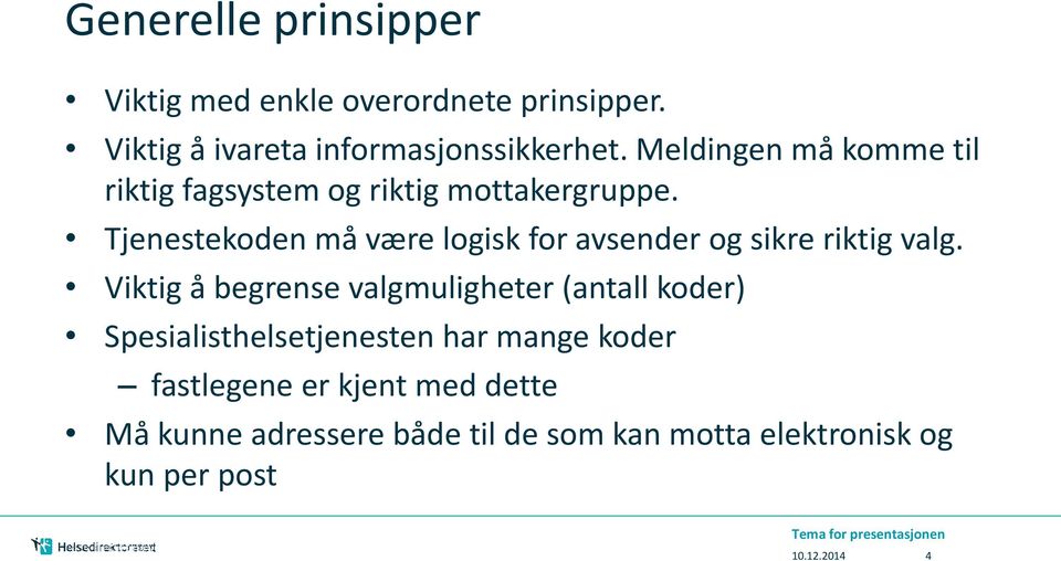 Tjenestekoden må være logisk for avsender og sikre riktig valg.