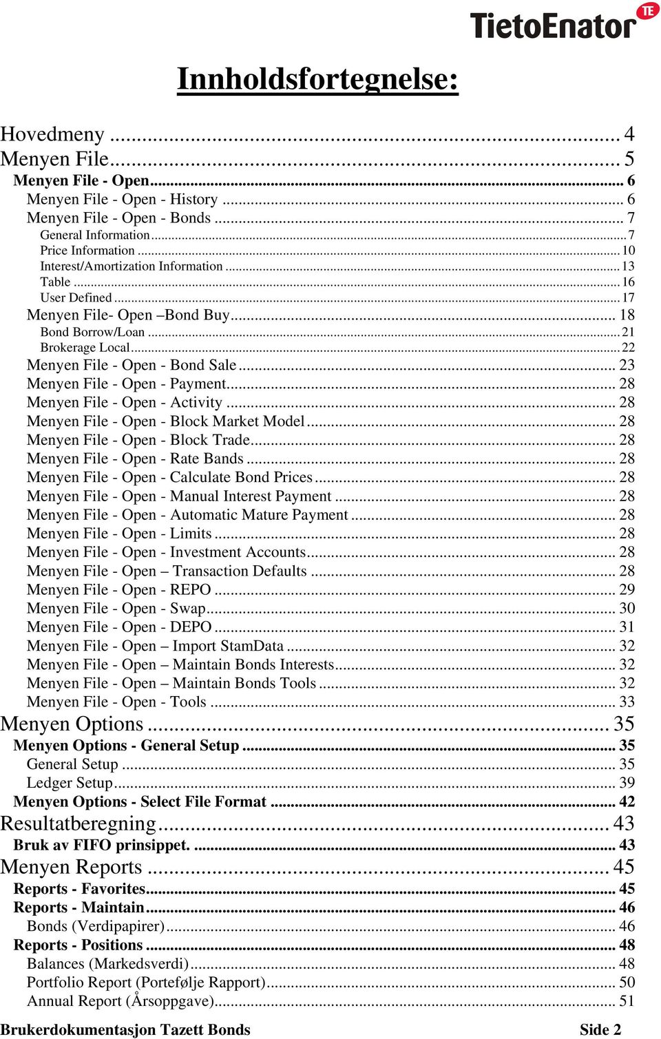 .. 23 Menyen File - Open - Payment... 28 Menyen File - Open - Activity... 28 Menyen File - Open - Block Market Model... 28 Menyen File - Open - Block Trade... 28 Menyen File - Open - Rate Bands.