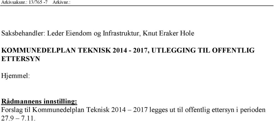KOMMUNEDELPLAN TEKNISK 2014-2017, UTLEGGING TIL OFFENTLIG ETTERSYN