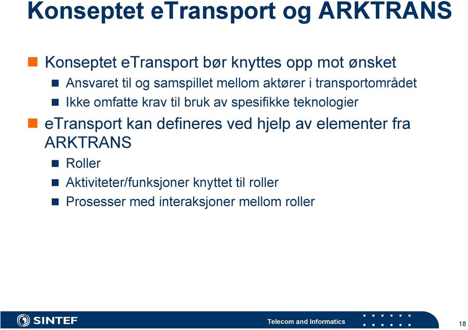 av spesifikke teknologier etransport kan defineres ved hjelp av elementer fra ARKTRANS