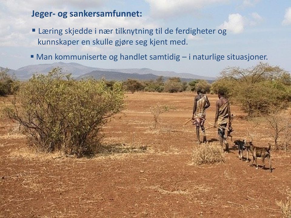 kunnskaper en skulle gjøre seg kjent med.