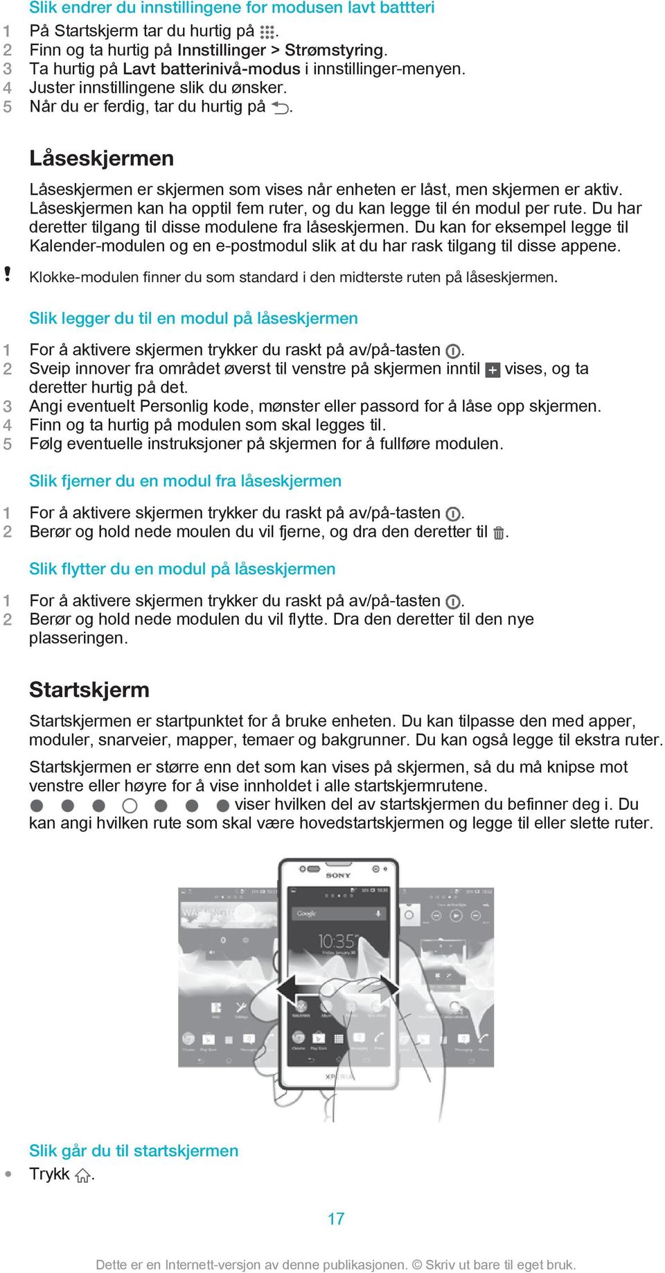 Låseskjermen kan ha opptil fem ruter, og du kan legge til én modul per rute. Du har deretter tilgang til disse modulene fra låseskjermen.