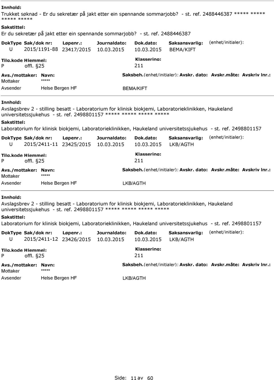 : BEMA/KFT Avslagsbrev 2 - stilling besatt - Laboratorium for klinisk biokjemi, Laboratorieklinikken, Haukeland universitetssjukehus - st. ref.