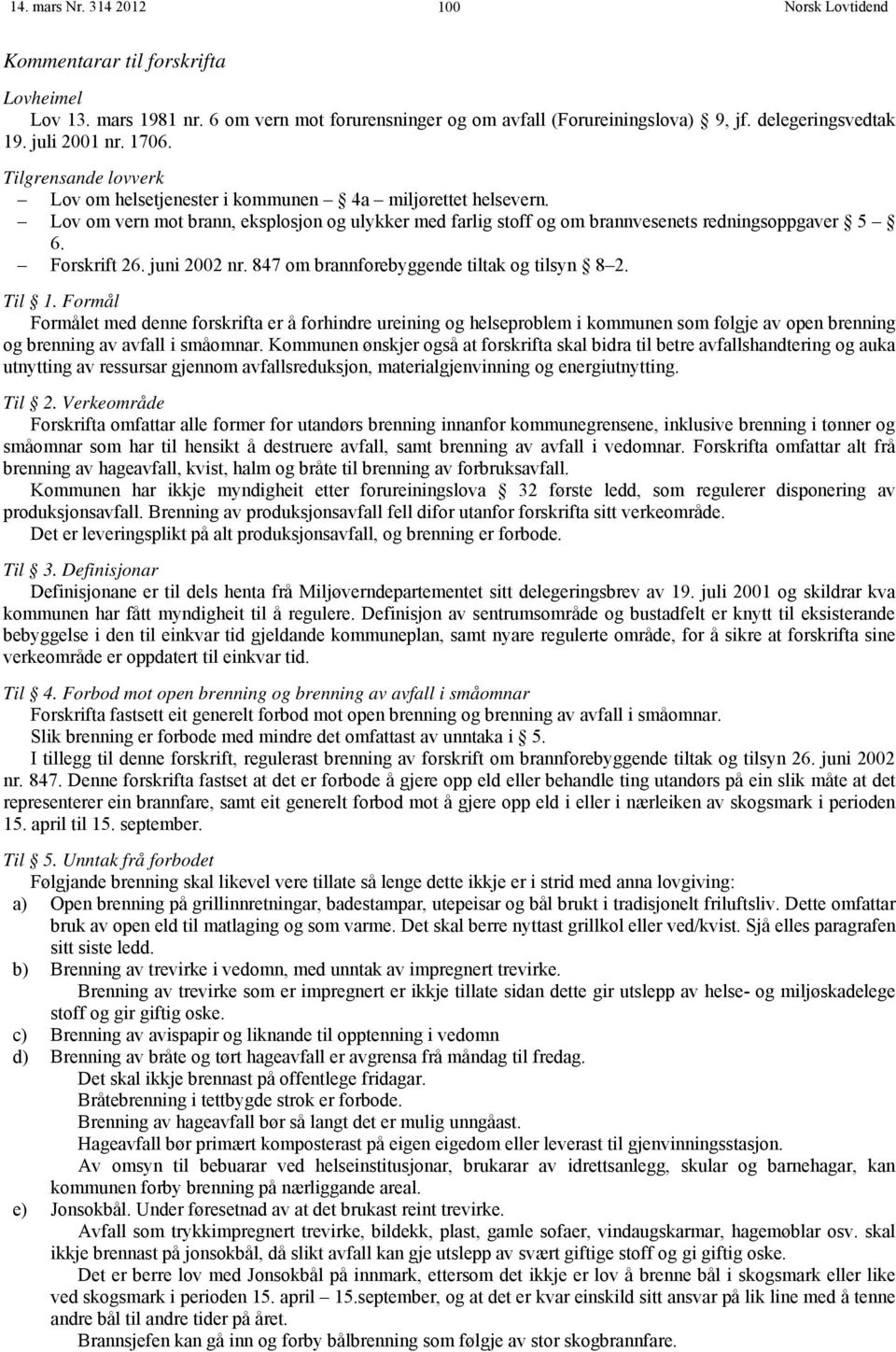 juni 2002 nr. 847 om brannforebyggende tiltak og tilsyn 8 2. Til 1.