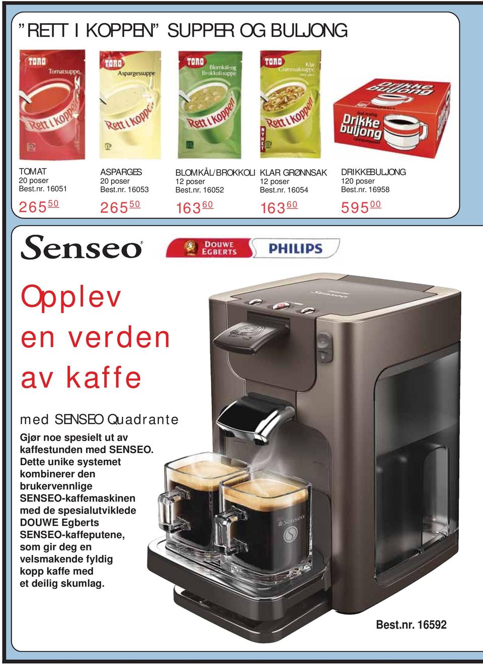 Quadrante Gjør noe spesielt ut av kaffestunden med SENSEO.