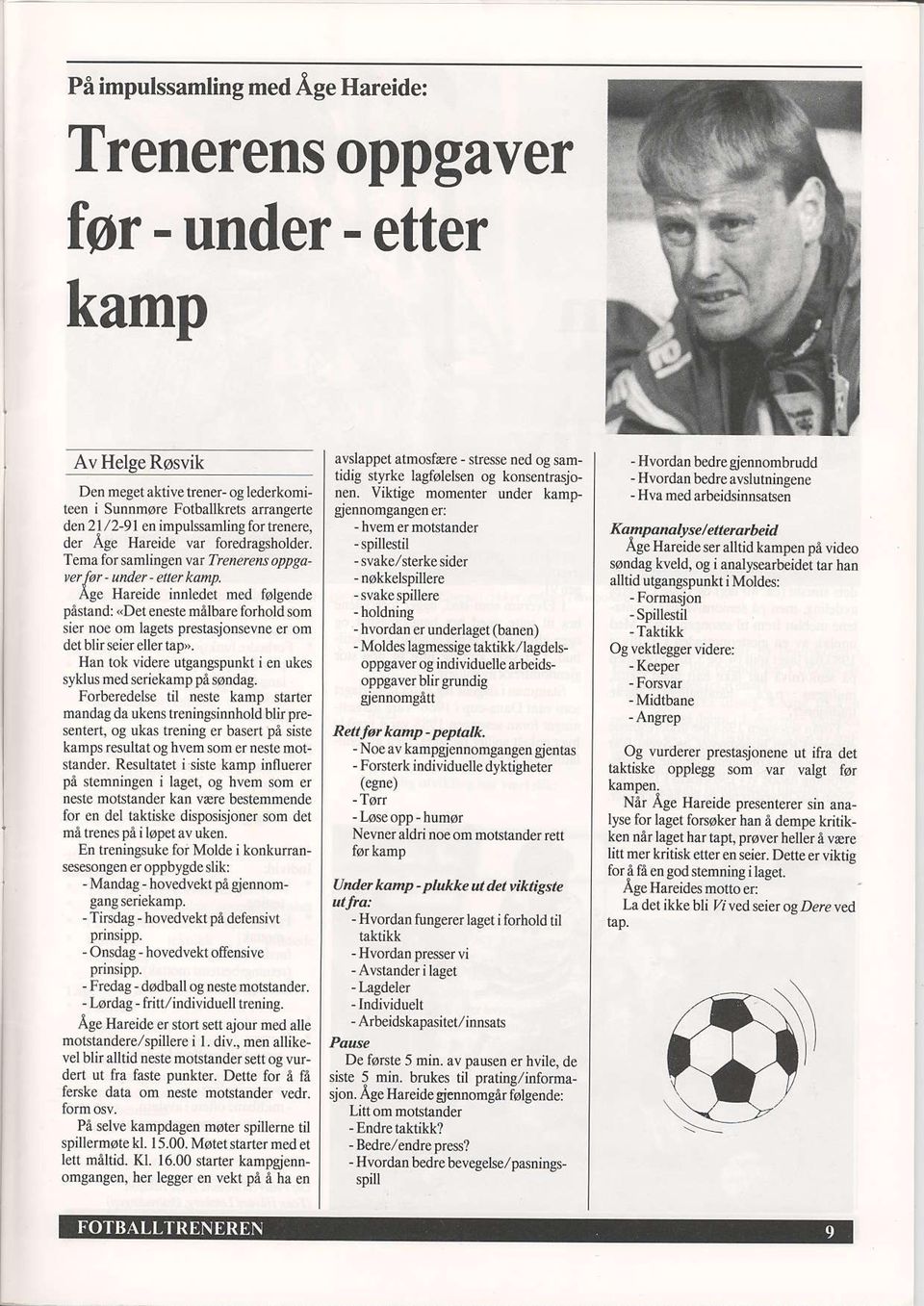 Hareide var fore&agsholder. - spillestil Tema for samlingen var f/ nerens oppgavet f - under elter kaw.