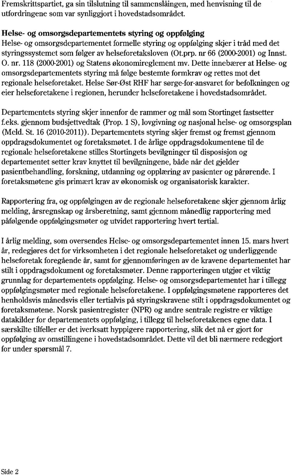 nr 66 (2000-2001) og Innst. 0. nr. 118 (2000-2001) og Statens økonomireglement mv.
