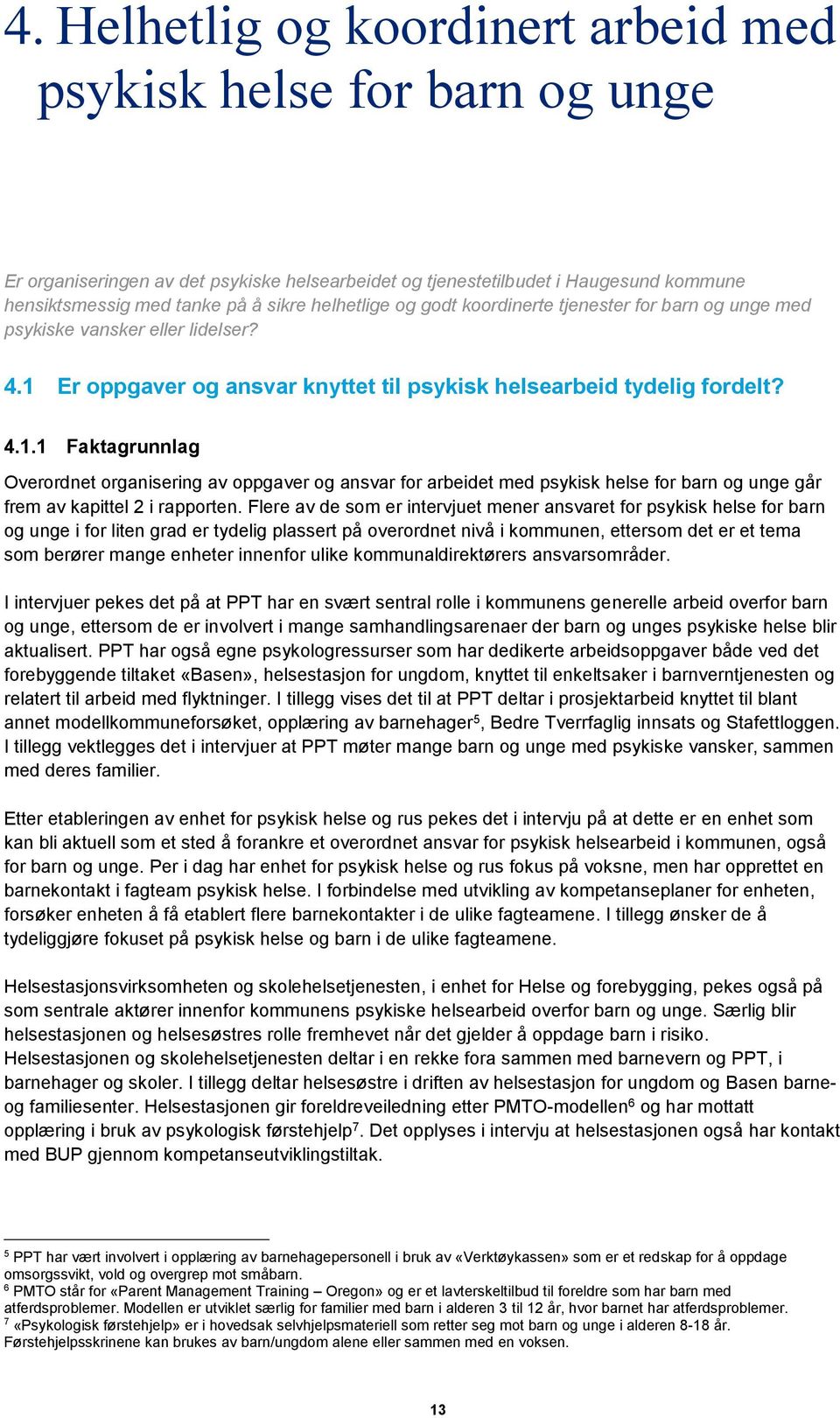 Er oppgaver og ansvar knyttet til psykisk helsearbeid tydelig fordelt? 4.1.