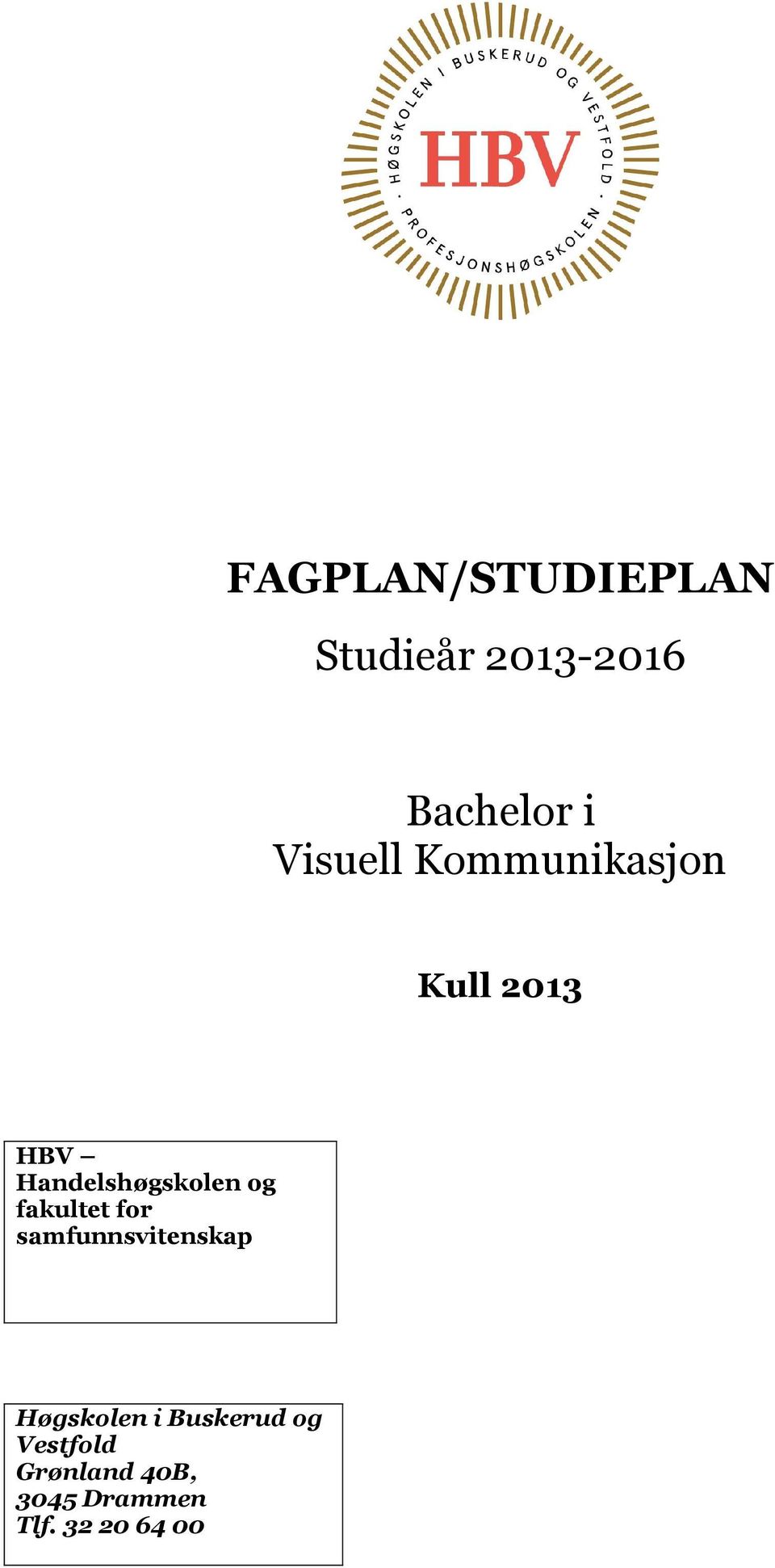 Handelshøgskolen og fakultet for Høgskolen i