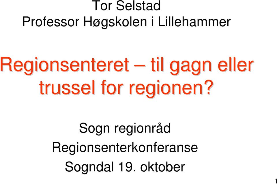 eller trussel for regionen?