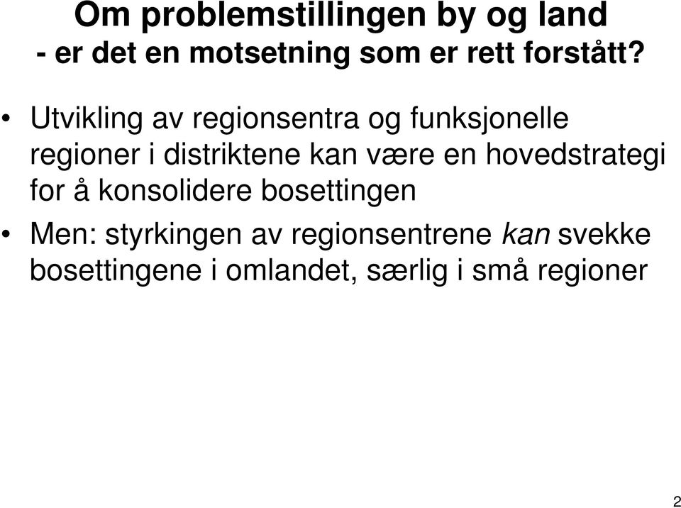 Utvikling av regionsentra og funksjonelle regioner i distriktene kan