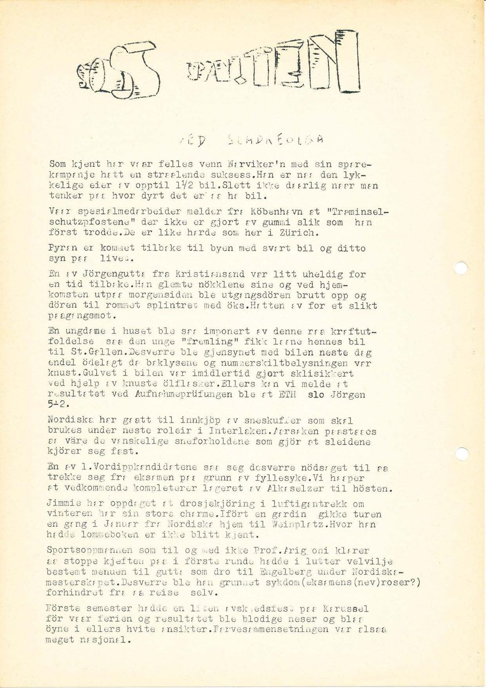 Va r r spesi r,lmedr rbeider neldcr fri Z'6benh: vn e:t trtraminsel-- schutzpfostencil der iklte er gjort av gumuil slik som hrn fdrst trodiie,le er lii,,.: hircl.e son, her i Ziirlcir.