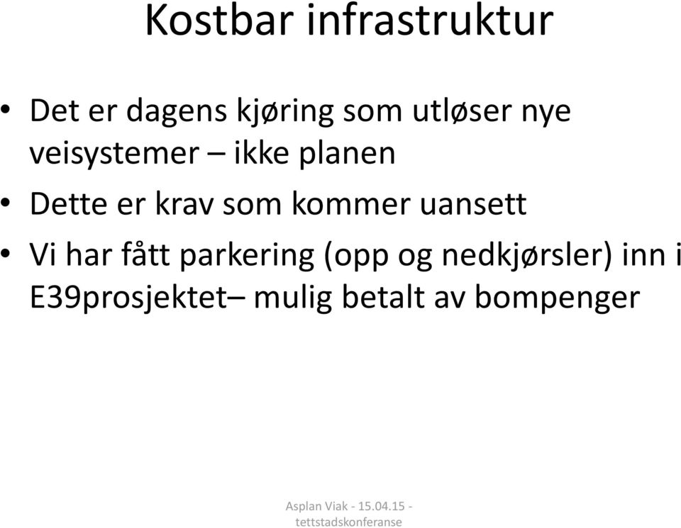 som kommer uansett Vi har fått parkering (opp og