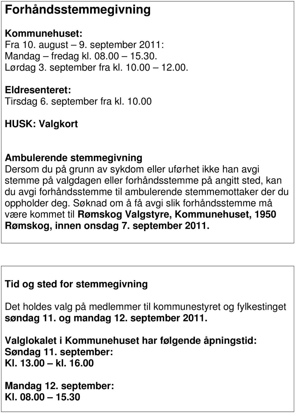 00 12.00. Eldresenteret: Tirsdag 6. september fra kl. 10.