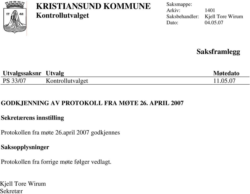 APRIL 2007 ens innstilling Protokollen fra