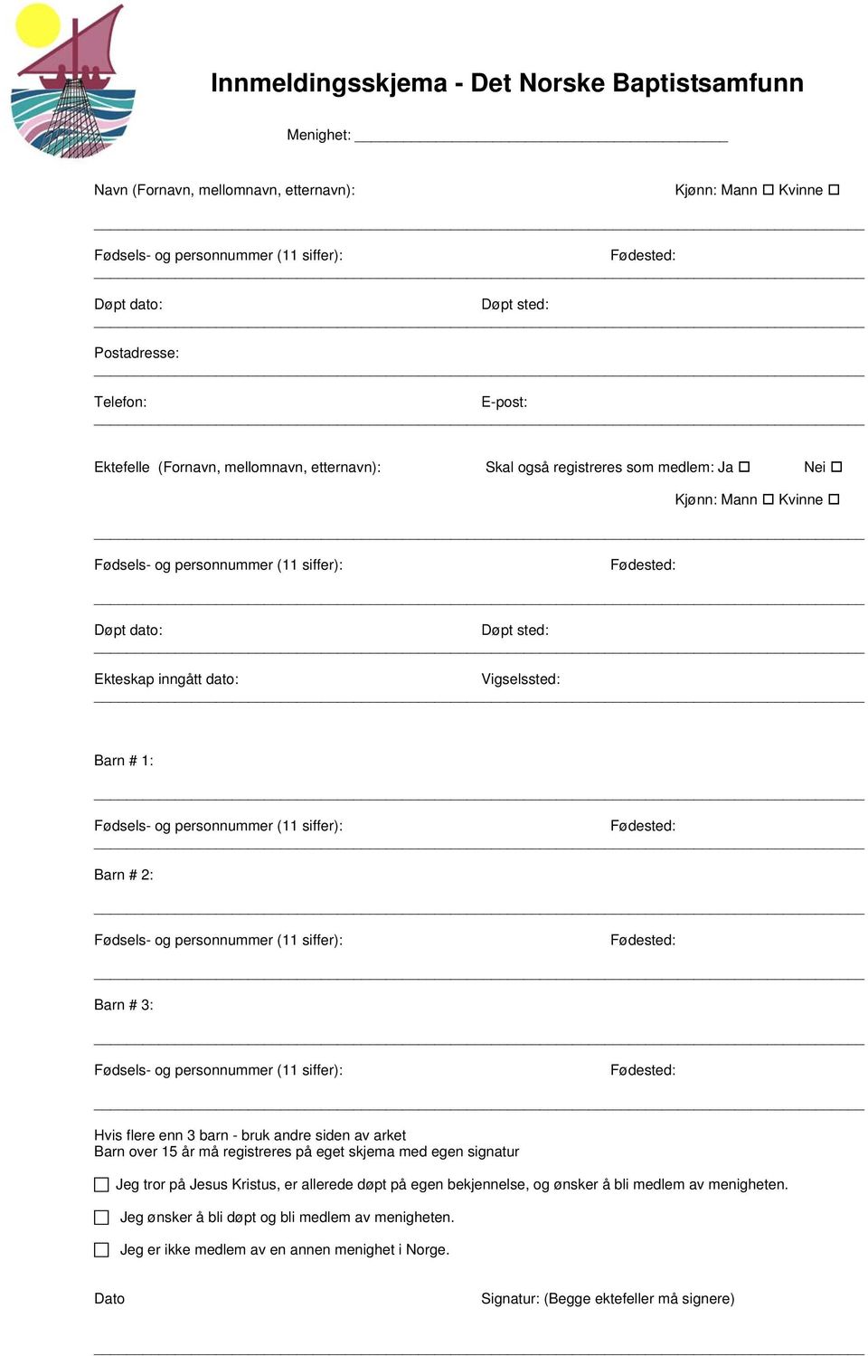 inngått dato: Vigselssted: Barn # 1: Fødsels- og personnummer (11 siffer): Fødested: Barn # 2: Fødsels- og personnummer (11 siffer): Fødested: Barn # 3: Fødsels- og personnummer (11 siffer):