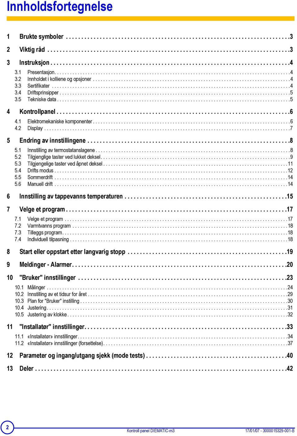 ............................................................................4 3.3 Sertifikater.............................................................................................4 3.4 Driftsprinsipper.