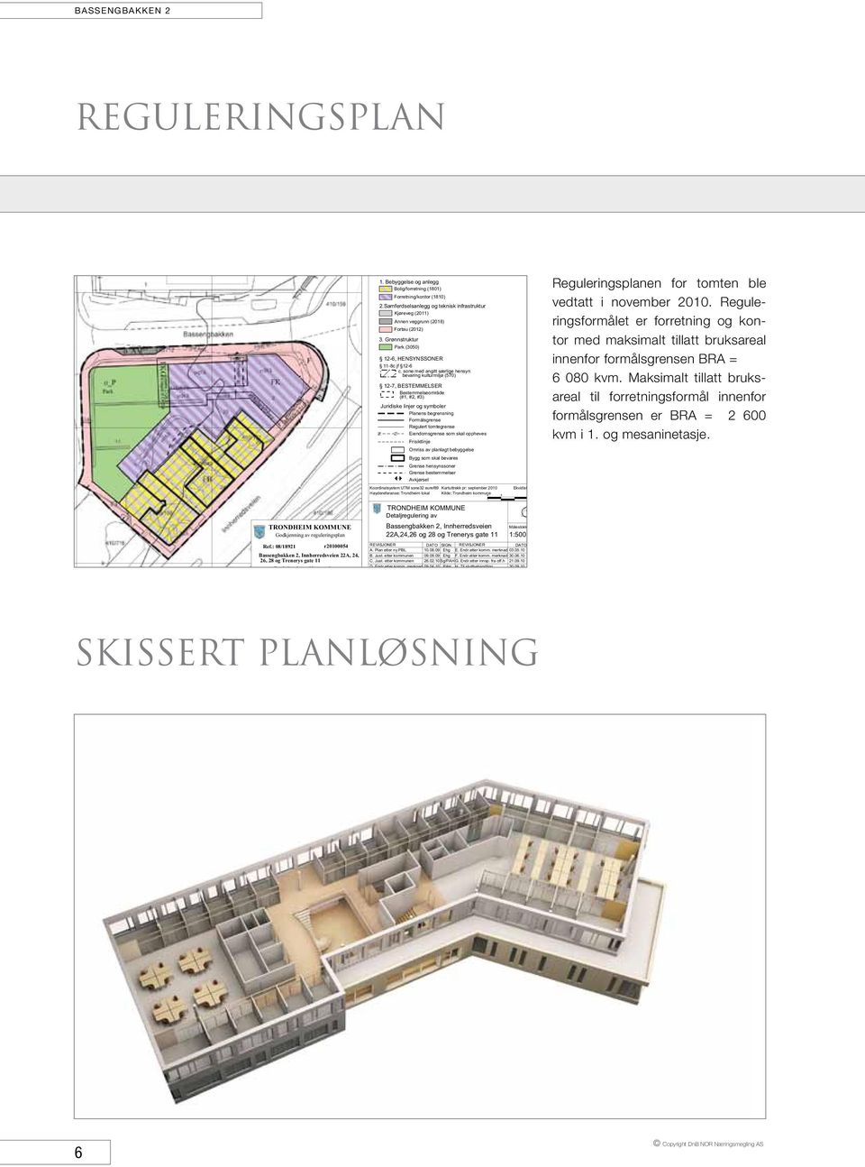 sone med angitt særlige hensyn bevaring kulturmiljø (570) 12-7, BESTEMMELSER Bestemmelseområde (#1, #2, #3) Juridiske linjer og symboler Planens begrensning Formålsgrense Regulert tomtegrense