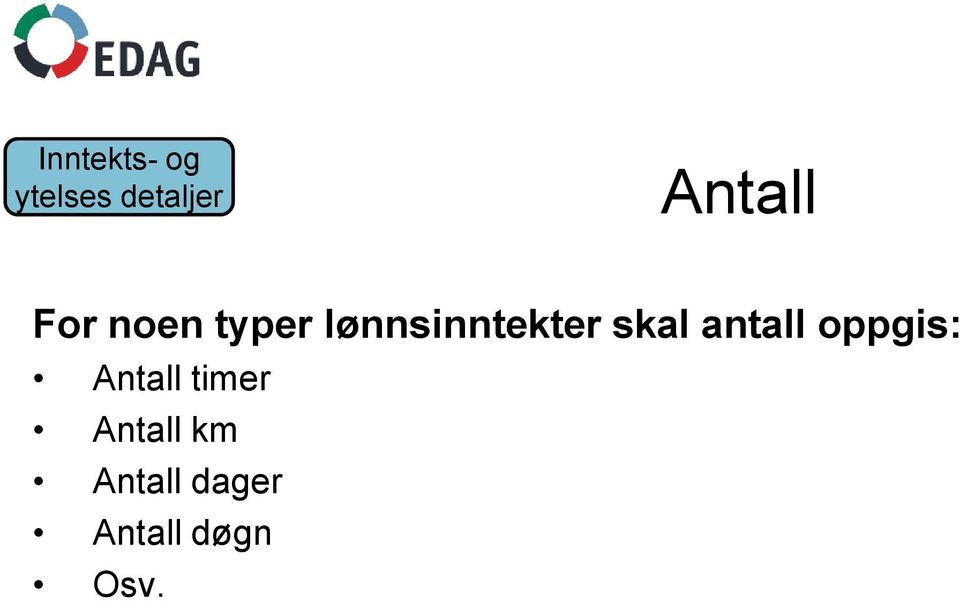 lønnsinntekter skal antall oppgis: