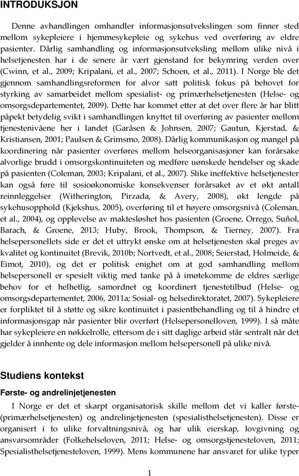 , 2007; Schoen, et al., 2011).