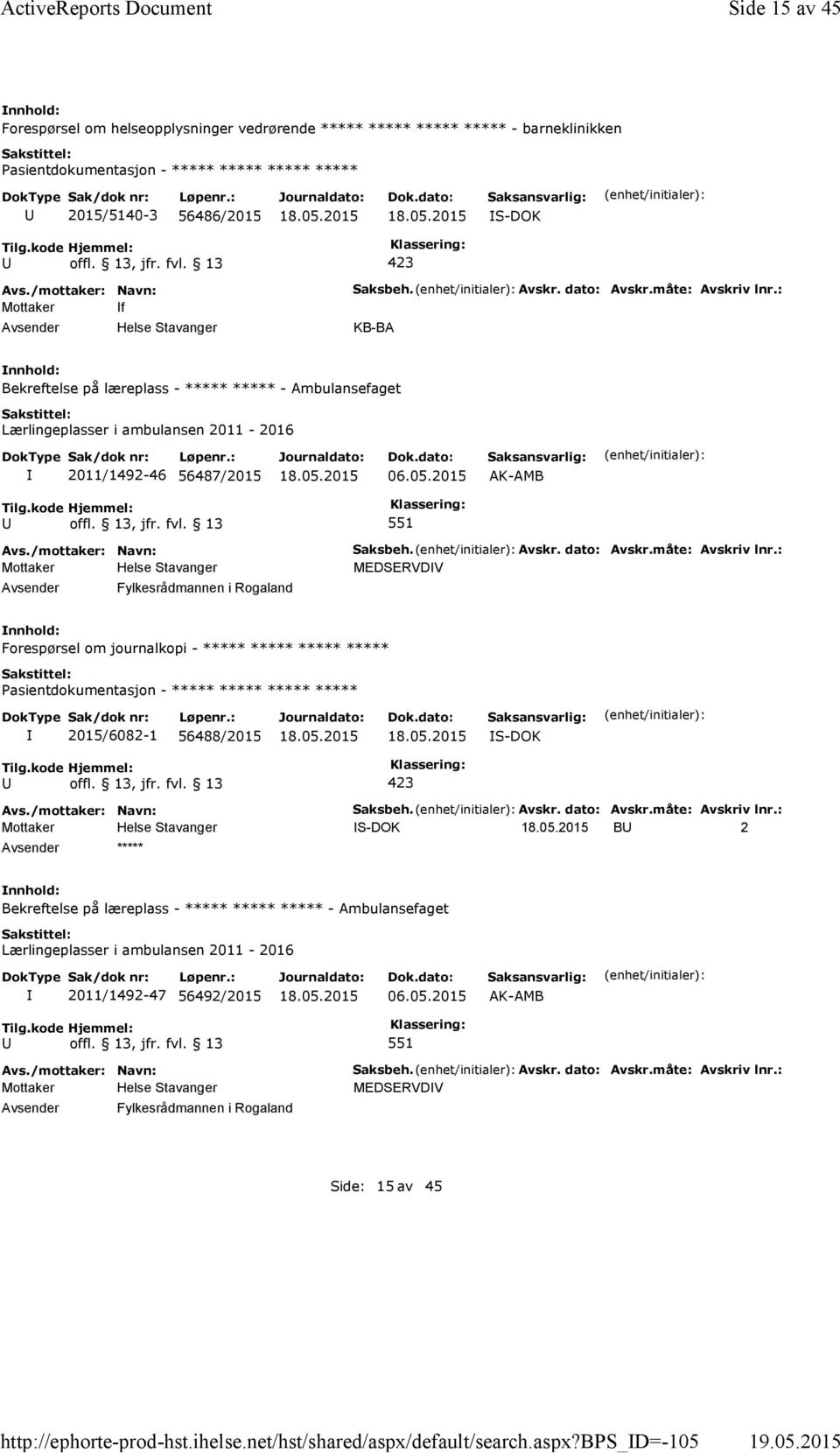 måte: Avskriv lnr.: KB-BA Bekreftelse på læreplass - ***** ***** - Ambulansefaget Lærlingeplasser i ambulansen 2011-2016 2011/1492-46 56487/2015 06.05.