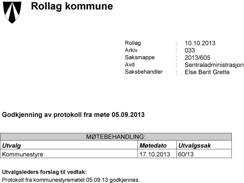 en Else Berit Grette Godkjenning av protokoll fra møte 05.09.