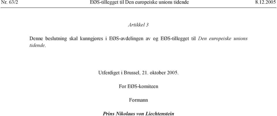 og EØS-tillegget til Den europeiske unions tidende.