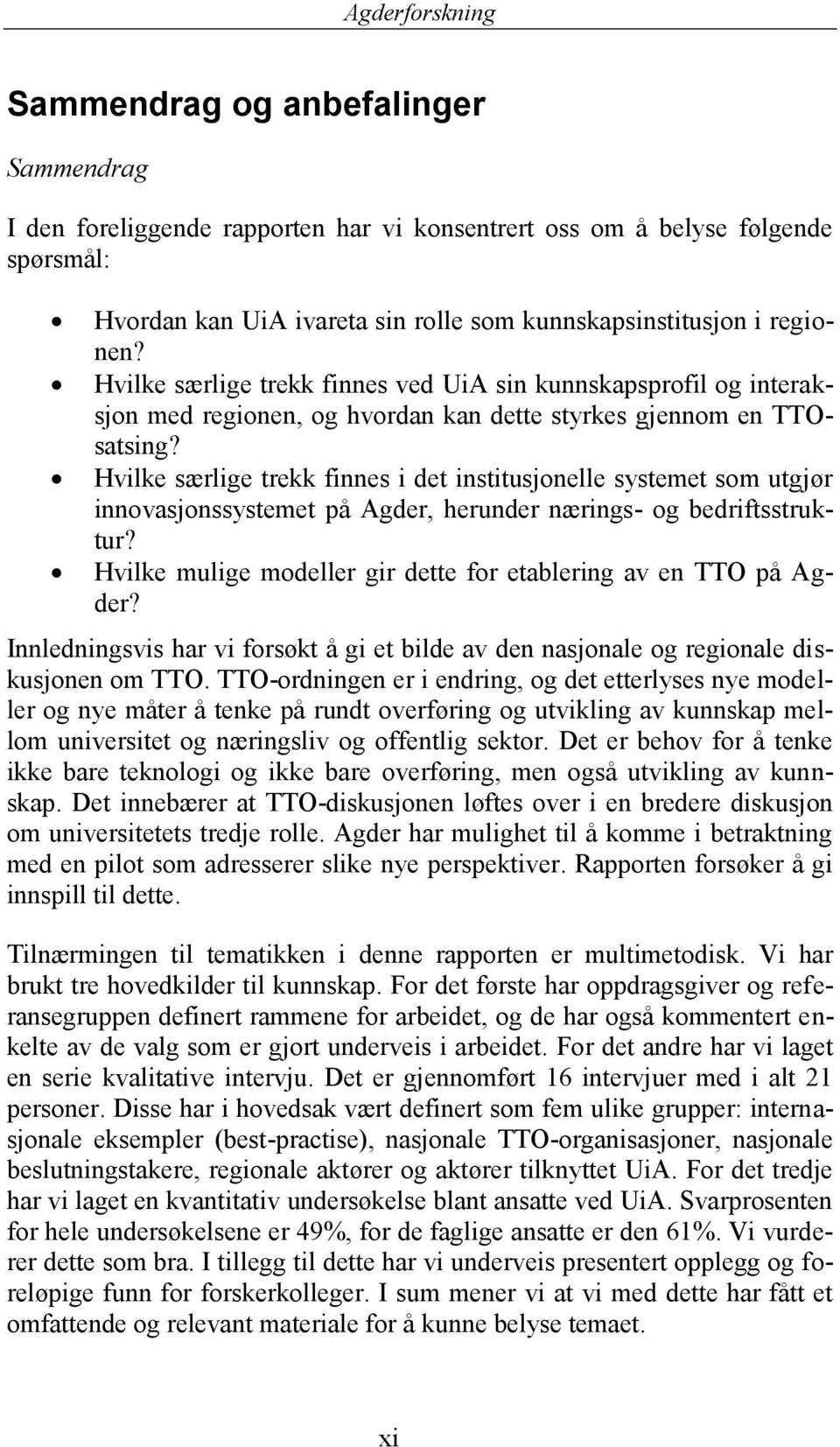 Hvilke særlige trekk finnes i det institusjonelle systemet som utgjør innovasjonssystemet på Agder, herunder nærings- og bedriftsstruktur?