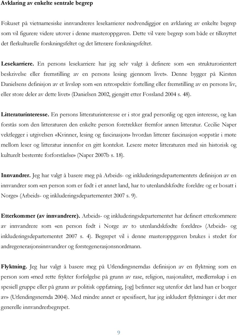 En persons lesekarriere har jeg selv valgt å definere som «en strukturorientert beskrivelse eller fremstilling av en persons lesing gjennom livet».