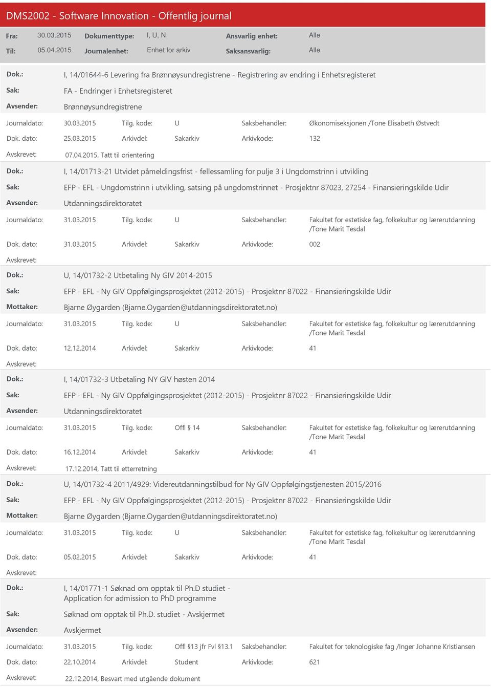 2015, Tatt til orientering I, 14/01713-21 tvidet påmeldingsfrist - fellessamling for pulje 3 i ngdomstrinn i utvikling EFP - EFL - ngdomstrinn i utvikling, satsing på ungdomstrinnet - Prosjektnr