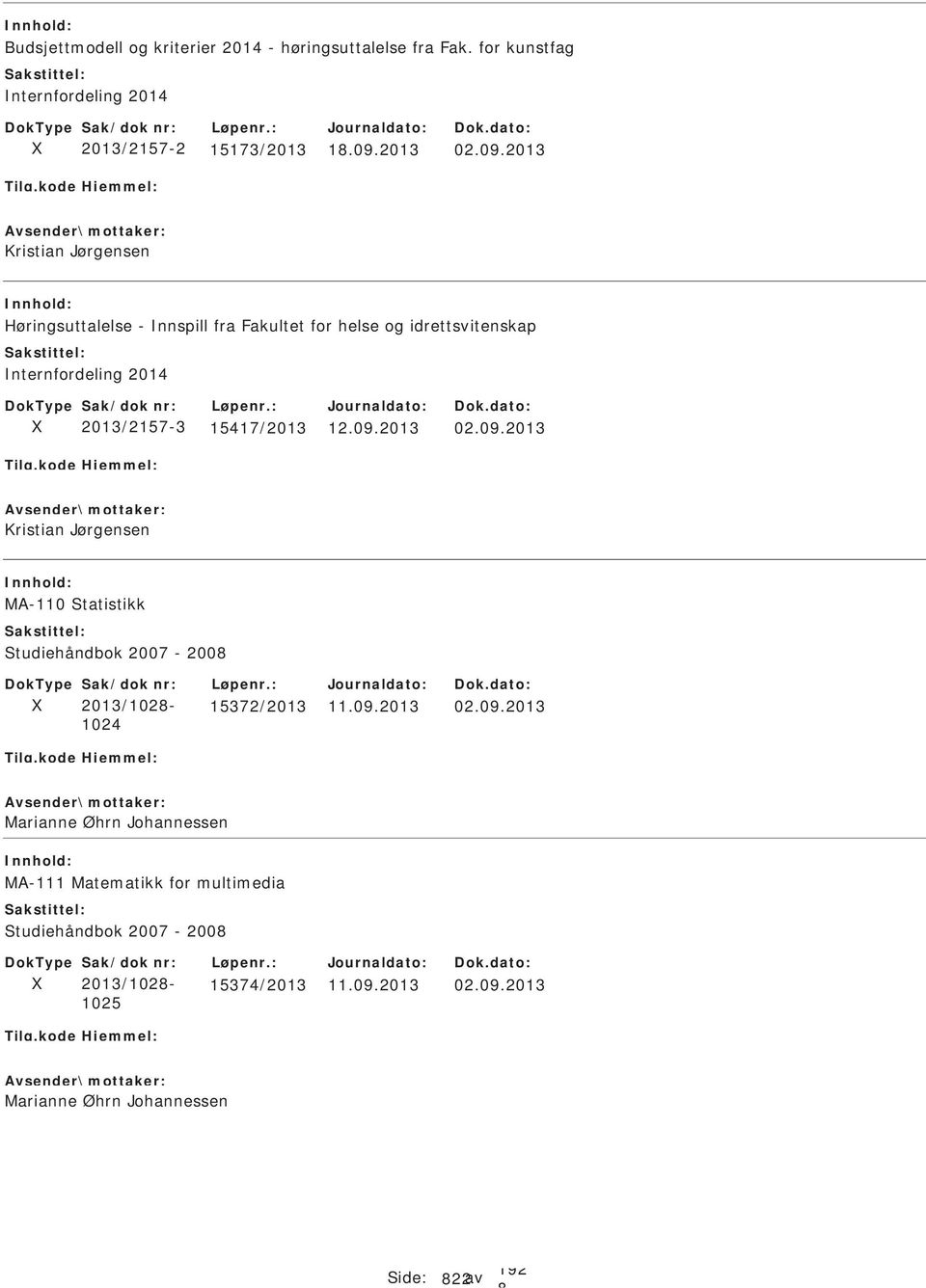 2013 Kristian Jørgensen Høringsuttalelse - nnspill fra Fakultet for helse og idrettsvitenskap nternfordeling 2014 2013/2157-3