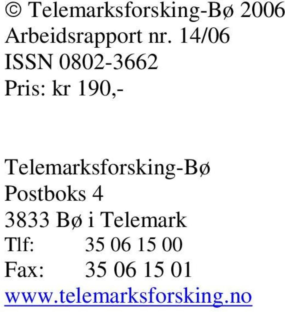 Telemarksforsking-Bø Postboks 4 3833 Bø i