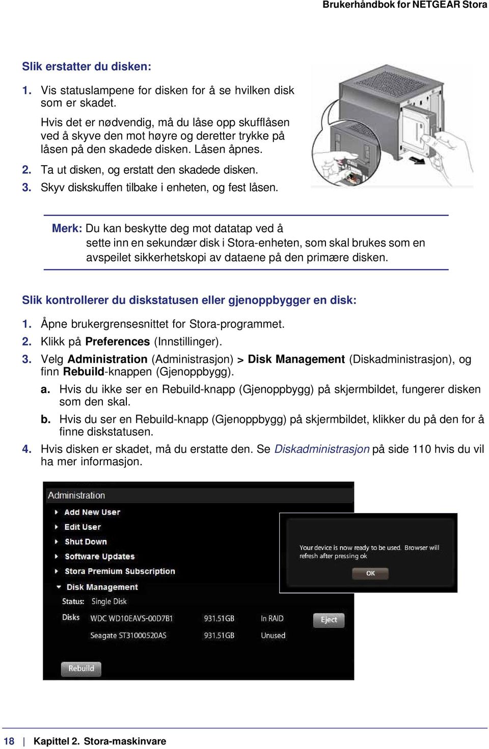 Skyv diskskuffen tilbake i enheten, og fest låsen.